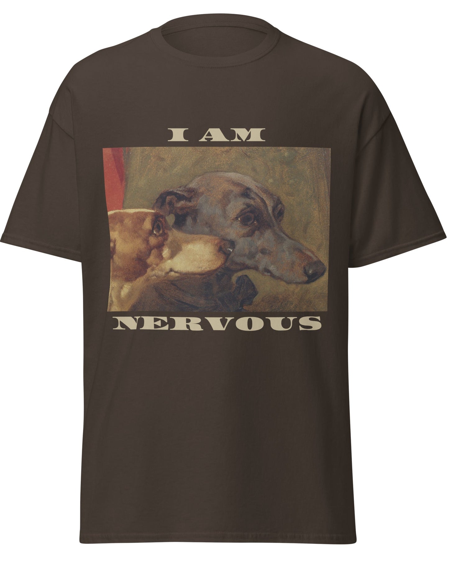 a brown t-shirt with a dog graphic and the text 'I Am Nervous' 